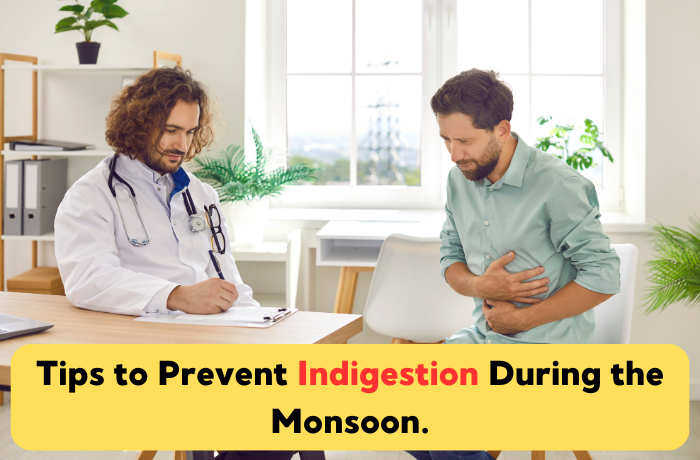 Tips to Prevent Indigestion During the Monsoon